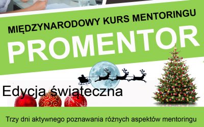 Zrób sobie prezent! Rusza grudniowa edycja Międzynarodowego Kursu Mentoringu PROMENTOR.