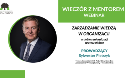 darmowy WEBINAR: “ZARZĄDZANIE WIEDZĄ W ORGANIZACJI W DOBIE SENIORALIZACJI SPOŁECZEŃSTWA” .