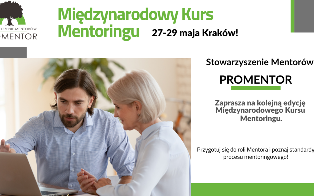 Ruszyły zapisy na KOLEJNĄ edycję Międzynarodowego Kursu Mentoringu promentor w Krakowie.