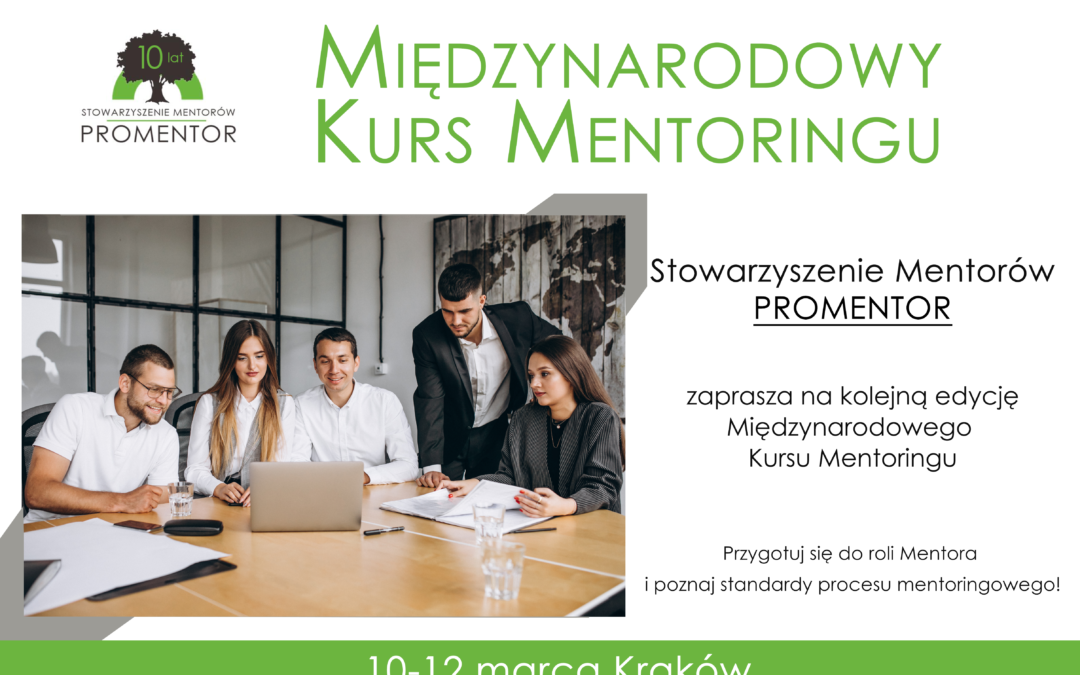 CZAS NA PROFESJONALNY MENTORING. ZAPRASZAMY NA MIĘDZYNARODOWY KURS MENTORINGU.